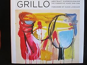 Seller image for Grillo: Abstract Expressionism: The Formative Years 1946?1948 for sale by Stillwaters Environmental Ctr of the Great Peninsula Conservancy