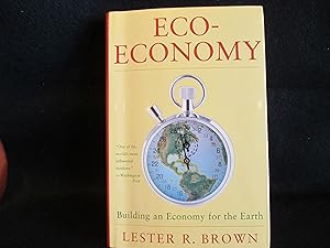 Seller image for Eco-Economy: Building a New Economy for the Environmental Age for sale by Stillwaters Environmental Ctr of the Great Peninsula Conservancy