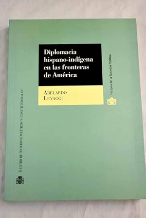 Imagen del vendedor de Diplomacia hispano-indgena en las fronteras de Amrica a la venta por Alcan Libros