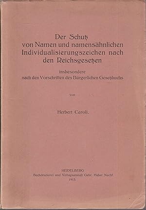 Der Schutz von Namen und namensähnlichen Individualisierungszeichen nach den Reichsgesetzen