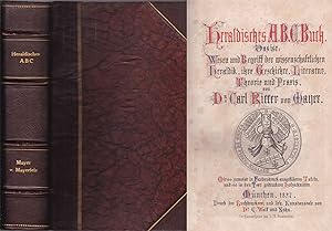Heraldisches A.B.C. Buch. Das ist: Wesen und Begriff der wissenschaftlichen Heraldik, ihre Geschi...