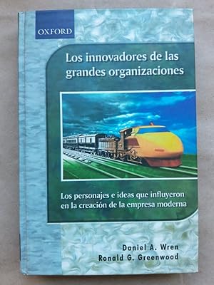 Seller image for Los Inovadores De Las Grandes Organizaciones: Los Personajes E Ideas Que Influyeron En La Creacin De La Empresa Moderna for sale by Guido Soroka Bookseller