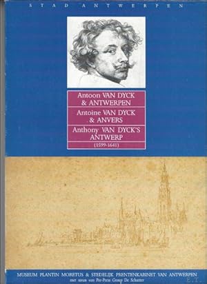 Bild des Verkufers fr Antoon Van Dyck & Antwerpen /Antoine Van Dyck & Anvers / Anthony Van Dyck's Antwerp (1599-1641) zum Verkauf von BOOKSELLER  -  ERIK TONEN  BOOKS