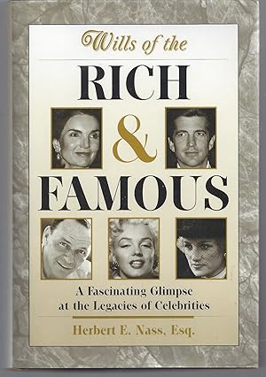 Seller image for Wills of the Rich and Famous: A Fascinating Glimpse at the Legacies of Celebrities for sale by Brenner's Collectable Books ABAA, IOBA