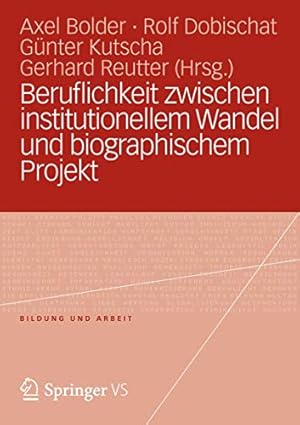 Seller image for Beruflichkeit zwischen institutionellem Wandel und biographischem Projekt (Bildung und Arbeit) (German Edition) [Soft Cover ] for sale by booksXpress