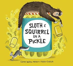 Image du vendeur pour Sloth and Squirrel in a Pickle mis en vente par GreatBookPrices