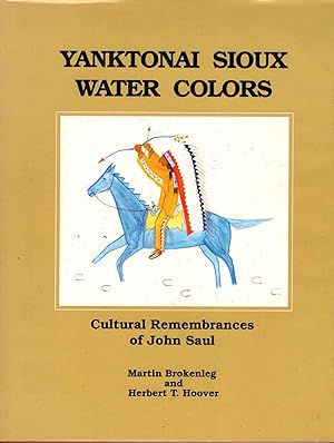 Yanktonai Sioux Water Colors: Cultural Remembrances of John Saul