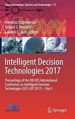 Seller image for Intelligent Decision Technologies 2017: Proceedings of the 9th KES International Conference on Intelligent Decision Technologies (KES-IDT 2017) Part I (Smart Innovation, Systems and Technologies) [Hardcover ] for sale by booksXpress