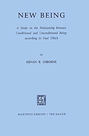 Imagen del vendedor de New Being: A Study on the Relationship between Conditioned and Unconditioned Being according to Paul Tillich by Osborne, Kenan B. [Paperback ] a la venta por booksXpress