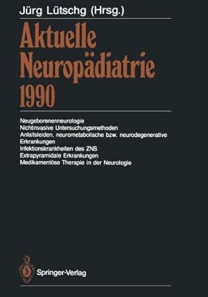 Imagen del vendedor de Aktuelle Neuropädiatrie 1990: Neugeborenenneurologie, Nichtinvasive Untersuchungsmethoden, Anfallsleiden, neurometabolische bzw. neurodegenerative . Therapie in der Neurologie (German Edition) [Paperback ] a la venta por booksXpress