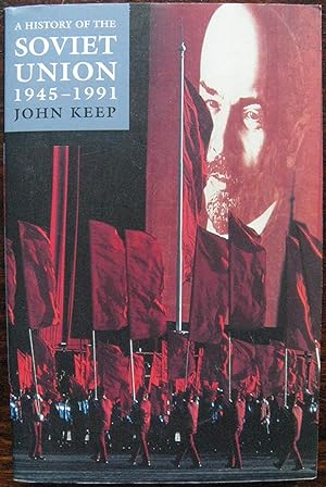 A History of the Soviet Union 1945-1991 by John Keep. 2002