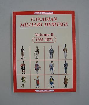 Bild des Verkufers fr Canadian Military Heritage Volume II 1755-1871 zum Verkauf von Midway Book Store (ABAA)