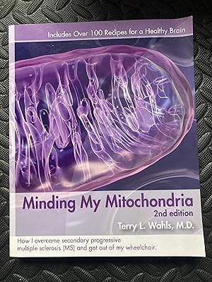 Image du vendeur pour Minding My Mitochondria: How I Overcame Secondary Progressive Multiple Sclerosis (MS) and Got Out of My Wheelchair, 2nd Edition mis en vente par Marquis Books