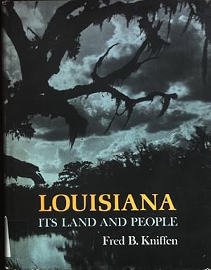 Image du vendeur pour Louisiana Its Land and People. mis en vente par books4less (Versandantiquariat Petra Gros GmbH & Co. KG)