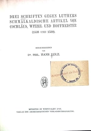 Bild des Verkufers fr Corpus Catholicorum. Werke katholischer Schriftsteller im zeitalter der Glaubensspaltung. Heft 18: Drei Schriften gegen Luthers schmalkaldische Artikel von Cochlus, Witzel und Hoffmeister (1538 und 1539). zum Verkauf von books4less (Versandantiquariat Petra Gros GmbH & Co. KG)