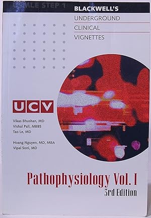 Blackwell's Underground Clinical Vignettes: Pathophysiology, Volume 1, 3rd Edition, USMLE Step 1 ...