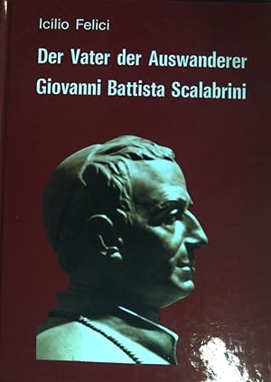 Image du vendeur pour Der Vater der Auswanderer Giovanni Battista Scalabrini. mis en vente par books4less (Versandantiquariat Petra Gros GmbH & Co. KG)