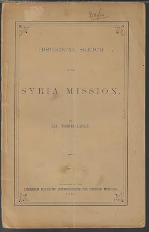 HISTORICAL SKETCH OF THE SYRIA MISSION