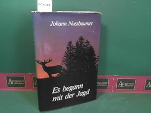 Seller image for Es begann mit der Jagd. for sale by Antiquariat Deinbacher