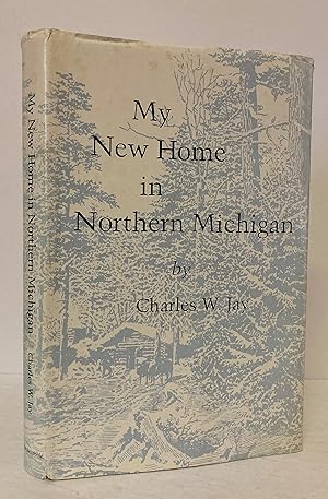 Bild des Verkufers fr My New Home in Northern Michigan and Other Tales zum Verkauf von Peninsula Books
