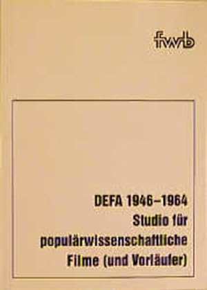 DEFA 1946 - 1964, Studio für Populärwissenschaftliche Filme (und Vorläufer) : Filmografie. Hrsg.:...