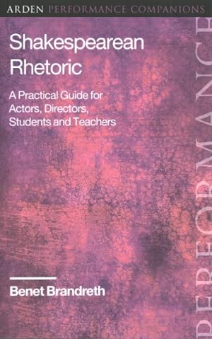Bild des Verkufers fr Shakespearean Rhetoric : A Practical Guide for Actors, Directors, Students and Teachers zum Verkauf von GreatBookPrices