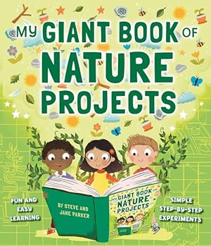 Immagine del venditore per My Giant Book of Nature Projects : Fun and Easy Learning, Simple Step-by-Step Experiments venduto da GreatBookPrices