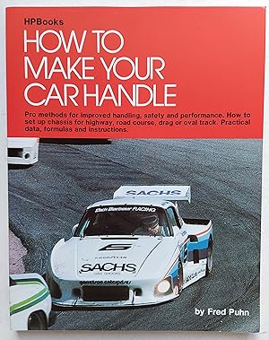 Seller image for How to Make Your Car Handle: Pro Methods for Improved Handling, Safety and Performance for sale by Shoestring Collectibooks
