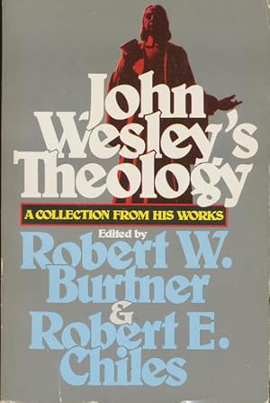 John Wesleys Theology A Collection from His Works