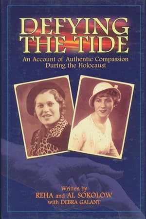 Defying the tide : an account of authentic compassion during the Holocaust