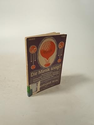 Image du vendeur pour Die Mimik steigt! Sammlung zndender komischer Vortrge Kuplets, Deklamationen, humoristischer Szenen und Lieder etc. erfunden, vorgefunden, nachempfunden und weggefunden. mis en vente par Antiquariat Bookfarm