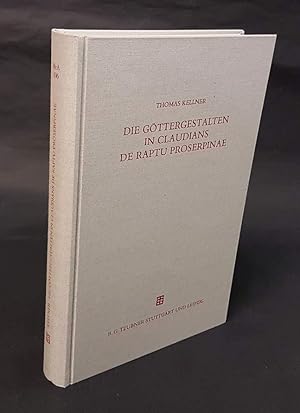 Image du vendeur pour Die Gttergestalten in Claudians "De raptu Proserpinae". Polaritt und Koinzidenz als anthropozentrische Dialektik mythologisch formulierter Weltvergewisserung. mis en vente par Antiquariat Dennis R. Plummer