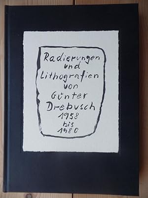 Seller image for Radierungen und Lithografien von Gnter Drebusch : 1958 - 1980. (gebundene Ausgabe) Wolfgang Zemter. [Fotos Manfred Schoon u. Ralf Wahlbrink] for sale by Antiquariat Rohde