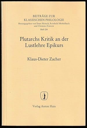 Bild des Verkufers fr Plutarchs Kritik an der Lustlehre Epikurs. Ein Kommentar zu "Non posse suaviter vivi secundum Epicurum: Kap. 1-8". zum Verkauf von Antiquariat Dennis R. Plummer