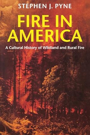 Image du vendeur pour Fire in America : A Cultural History of Wildland and Rural Fire mis en vente par GreatBookPrices