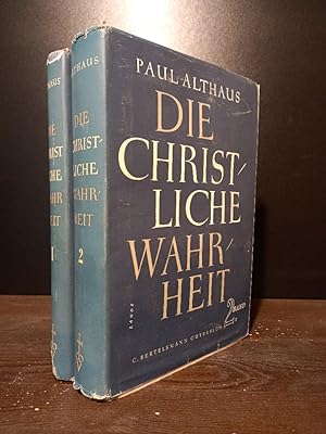 Die christliche Wahrheit. Lehrbuch der Dogmatik. Band 1 & 2 (= vollständig). [Von Paul Althaus].