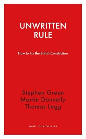 Seller image for Unwritten Rule : How to Fix the British Constitution for sale by GreatBookPricesUK