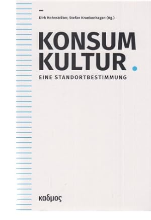 Seller image for Konsumkultur : eine Standortbestimmung. mit Beitr�gen von Sigrid Baringhorst [und weitere] / Kaleidogramme ; Bd. 175. for sale by Fundus-Online GbR Borkert Schwarz Zerfa�