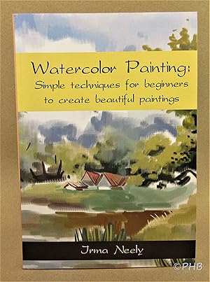 Watercolor Painting: Simple Techniques for Beginners to Create Beautiful Paintings