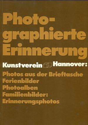 Kunstverein Hannover: Photographierte Erinnerung. Katalog der Ausstellung vom 23. November 1975 b...