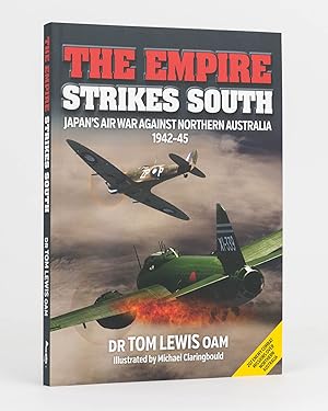 The Empire Strikes South. Japan's Air War against Northern Australia, 1942-45
