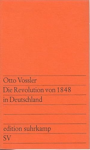 Die Revolution von 1848 in Deutschland / Otto Vossler; Edition Suhrkamp ; 210