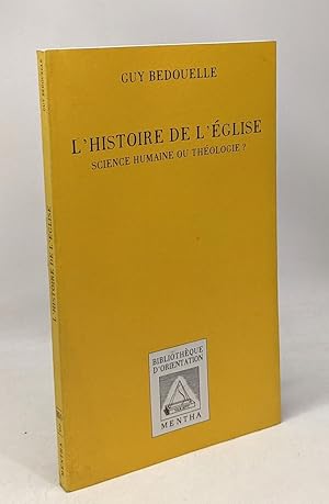 L'histoire de l'église : science humaine ou théologie