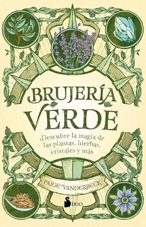 Seller image for Brujera verde / Green Witchcraft : Descubre la magia de las plantas, hierbas, cristales y mas -Language: spanish for sale by GreatBookPricesUK