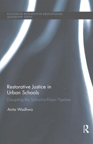 Imagen del vendedor de Restorative Justice in Urban Schools : Disrupting the School-to-Prison Pipeline a la venta por GreatBookPrices