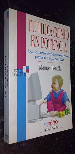 Imagen del vendedor de Tu hijo: genio en potencia. Las claves fundamentales para su educacin a la venta por Librera La Candela