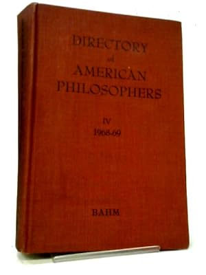 Seller image for Directory of American Philosophers IV 1968 - 69 for sale by World of Rare Books
