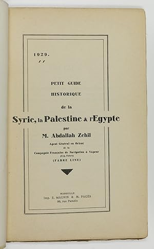 Petit Guide Historique de la Syrie, la Palestine et l'Egypte.