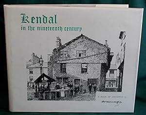 Kendal In the Nineteenth Century. A Book of Drawings. Research By John Marsh.