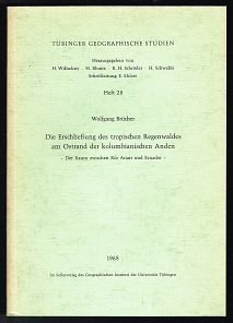 Image du vendeur pour Die Erschlieung des tropischen Regenwaldes am Ostrand der kolumbianischen Anden: Der Raum zwischen Rio Ariari und Ecuador. - mis en vente par Libresso Antiquariat, Jens Hagedorn